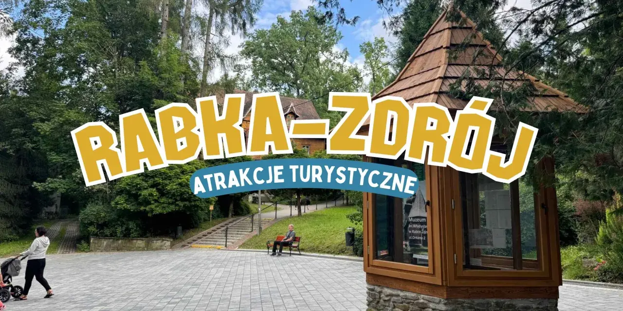 Rabka-Zdrój atrakcje turystyczne: spacer po uzdrowisku, muzeum i zielone tereny.