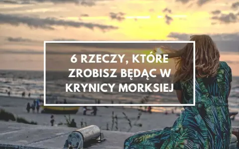 Zachód słońca nad morzem, kobieta w sukience w liście. Czy warto jechać do Krynicy Morskiej? 6 rzeczy, które zrobisz będąc tam.