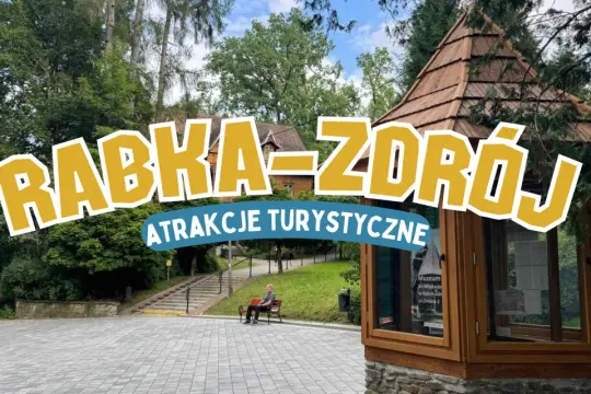 Rabka-Zdrój atrakcje turystyczne: spacer po uzdrowisku, muzeum i zielone tereny.