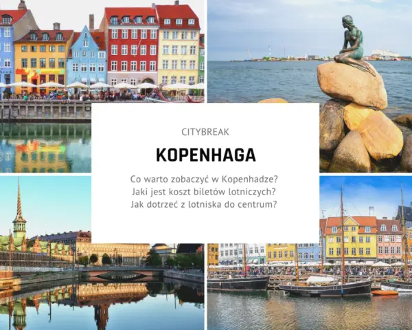 Kolorowe kamienice nad kanałem, Mała Syrenka i zabytkowa architektura – zobacz, co zwiedzić w Kopenhadze!